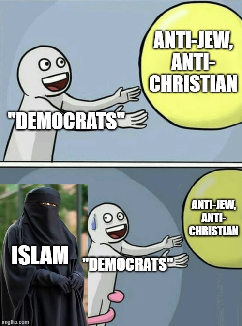 Anti-Jew, Anti-Christian = Pro-Islam | anti-jew,
anti-
christian; "democrats"; anti-jew,
anti-
christian; islam; "democrats" | image tagged in islam,islamophobia,democrats,socialism,communism,feminism | made w/ Imgflip meme maker