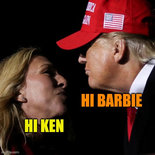 Marjorie Taylor Greene MTG Trump near kiss UGH! | Hi barbie; Hi ken | image tagged in marjorie taylor greene mtg trump near kiss ugh | made w/ Imgflip meme maker