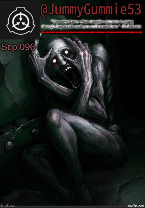 Scp-096 temp! by Dr.Bubonic_Dark | image tagged in scp-096 temp by dr bubonic_dark | made w/ Imgflip meme maker
