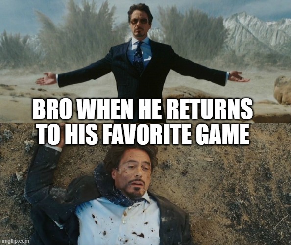 Bro sold | Bro when he returns to his favorite game | image tagged in tony stark before and after,boom | made w/ Imgflip meme maker