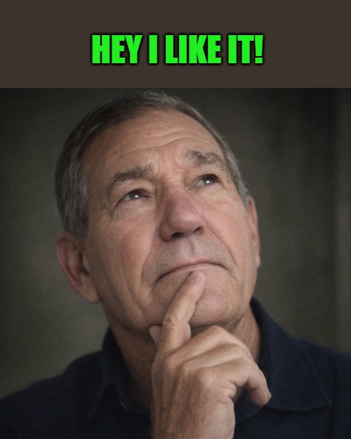 kewlew in deep thought.png | Hey I like it! | image tagged in kewlew in deep thought png | made w/ Imgflip meme maker