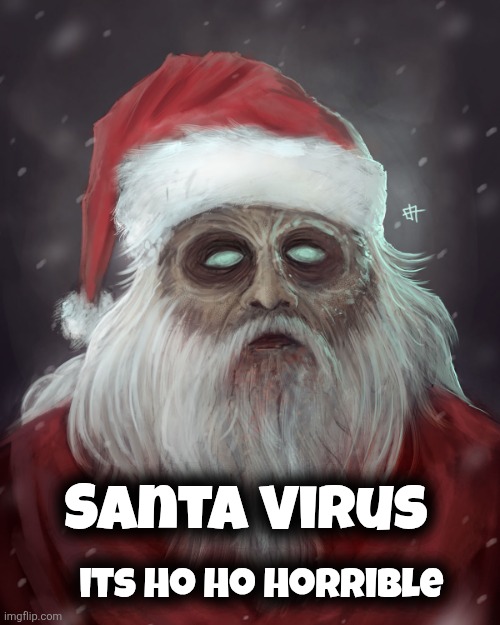 Hantavirus meme | Santa Virus; its ho ho horrible | image tagged in farsya-bangsart-santa jpg | made w/ Imgflip meme maker