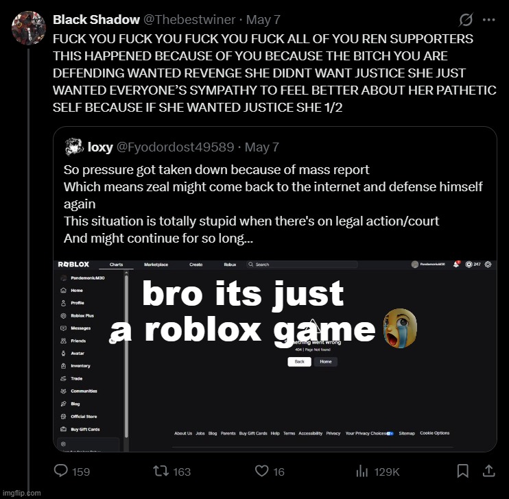 pressure fans when they have to support abuse victims instead of glazing roblox games | bro its just a roblox game | made w/ Imgflip meme maker