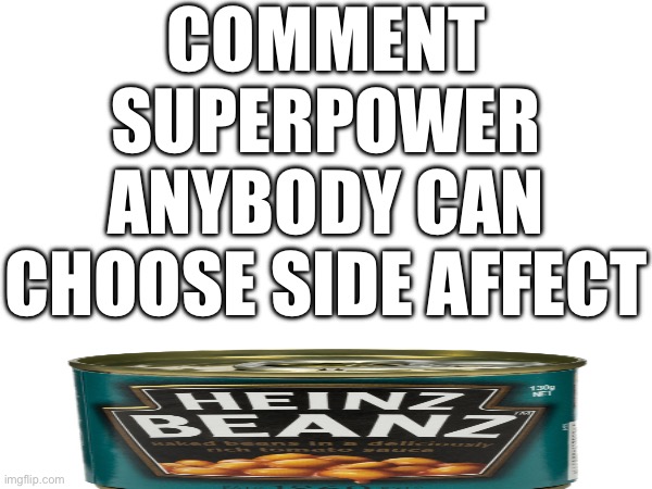 Comment superpower anybody can choose side affect | made w/ Imgflip meme maker