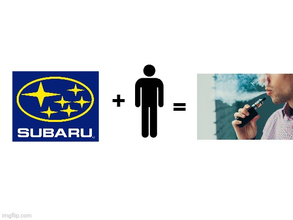 The stereotypical Subaru owner | =; + | image tagged in blank white template,subaru,vape | made w/ Imgflip meme maker