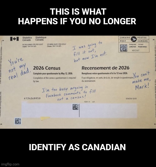 Just leave us alone. | This is what happens if you no longer; Identify as Canadian | image tagged in canada | made w/ Imgflip meme maker