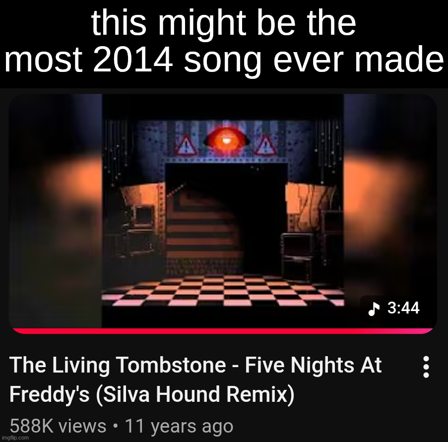this is the best song ever made | this might be the most 2014 song ever made | made w/ Imgflip meme maker