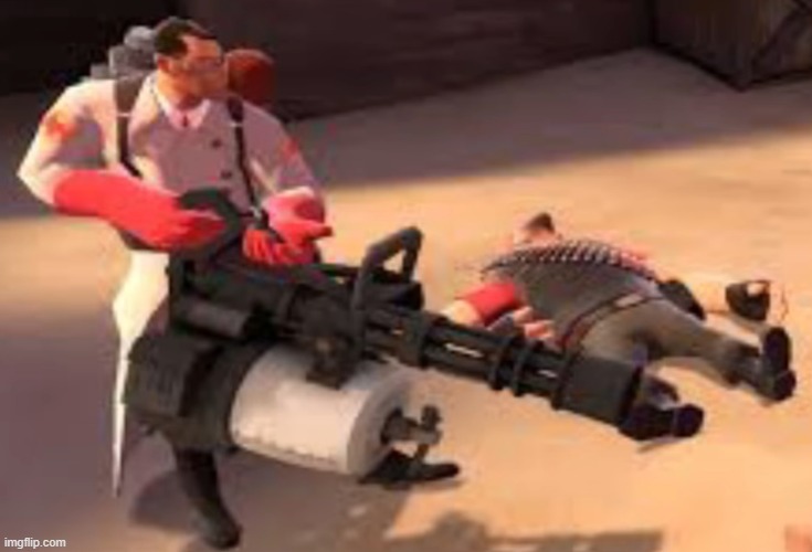 . | image tagged in tf2 | made w/ Imgflip meme maker