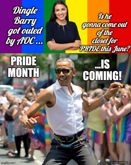 Is Dingle Barry coming out for PRIDE? | Dingle Barry got outed by AOC ... Is he gonna come out of the closet for PRIDE this June? | image tagged in pride flag,barry,aoc | made w/ Imgflip meme maker