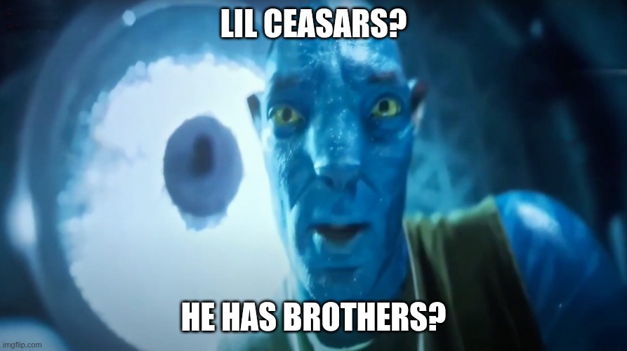 Re Attempt(deleted prev one) | Lil Ceasars? he has brothers? | image tagged in staring avatar guy,remix | made w/ Imgflip meme maker