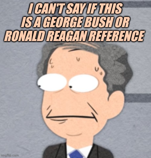 Business Guy Concern | I can't say if this is a George bush or Ronald Reagan reference | image tagged in business guy concern | made w/ Imgflip meme maker