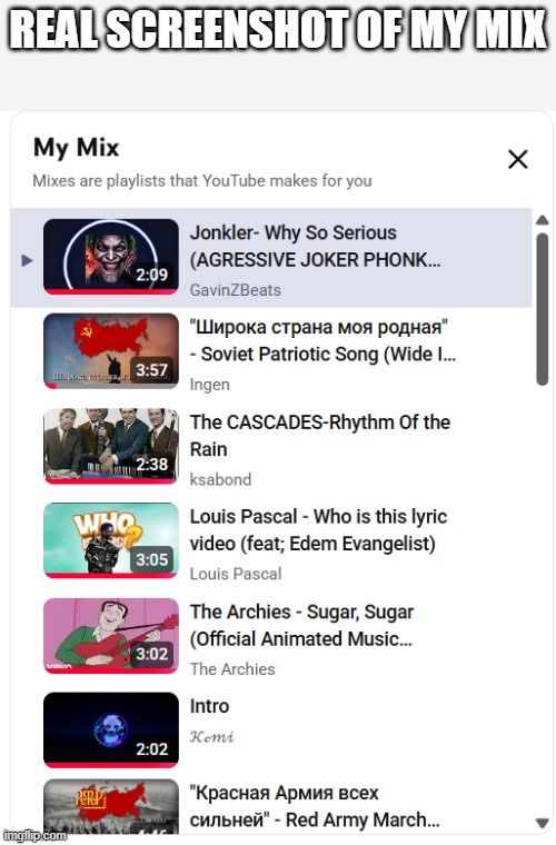 I listen to the most random crap. I only listened to the joker ironically though I promise | real screenshot of my mix | image tagged in memes,funny | made w/ Imgflip meme maker