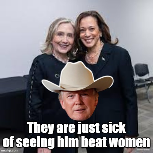 They are just sick of seeing him beat women | made w/ Imgflip meme maker
