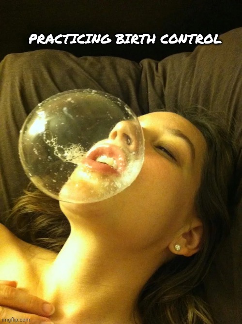 Practicing Birth control | made w/ Imgflip meme maker