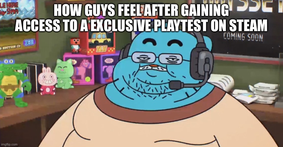 Just gained access to deadlock | How guys feel after gaining access to a exclusive playtest on steam | image tagged in discord moderator,gaming,steam | made w/ Imgflip meme maker