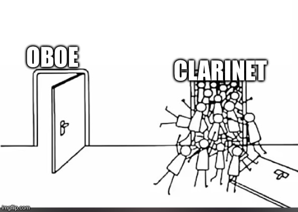 :( | Clarinet; Oboe | image tagged in door 1 door 2 | made w/ Imgflip meme maker