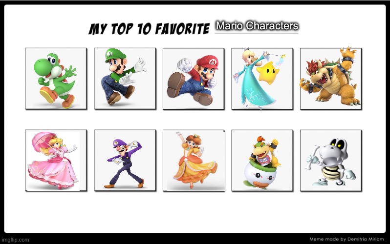 It’s 1. Yoshi - 10. Dry Bones | Mario Characters | image tagged in my top 10 favorite meme,yoshi,mario,waluigi,rosalina,bowser | made w/ Imgflip meme maker