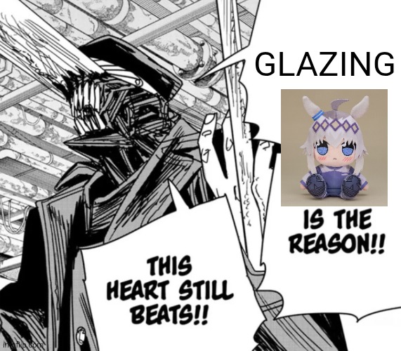 killing chainsaw man is the reason this heart still beats | Glazing | image tagged in killing chainsaw man is the reason this heart still beats | made w/ Imgflip meme maker