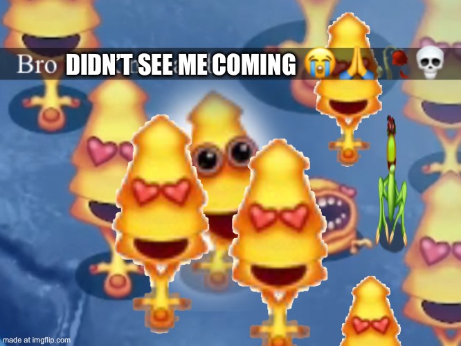 Didn’t see me coming | made w/ Imgflip meme maker