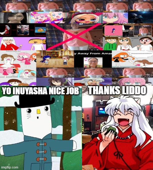 LiDdO gIvEs InUyAsHa A a+ fOr HaTiNg oN aMaRa (satire) | YO INUYASHA NICE JOB; THANKS LIDDO | image tagged in so laughable shut up | made w/ Imgflip meme maker