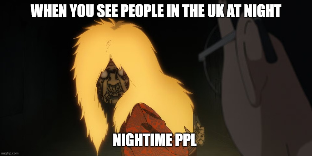 Turbo Granny | when you see people in the uk at night; nightime ppl | image tagged in turbo granny | made w/ Imgflip meme maker