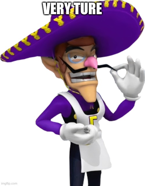 Taco Waluigi | very ture | image tagged in taco waluigi | made w/ Imgflip meme maker