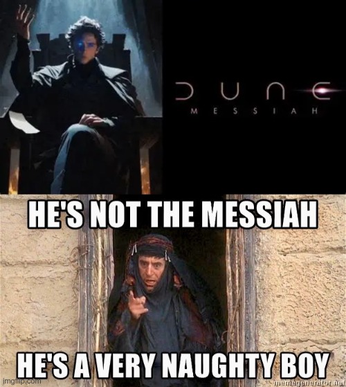 Life of Muad'Dib | image tagged in dune,monty python | made w/ Imgflip meme maker