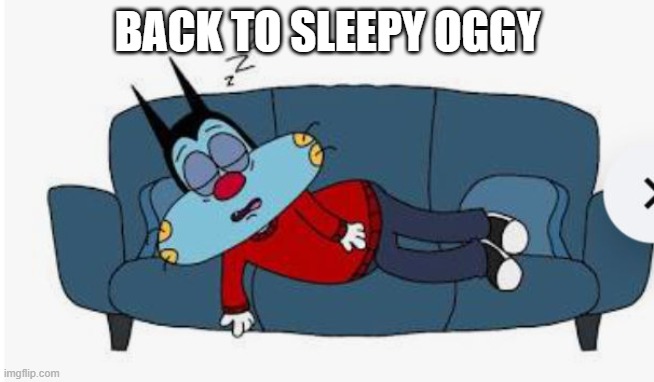 HONK SHHHH MIMIMIMI | Back to sleepy oggy | image tagged in honk shhhh mimimimi | made w/ Imgflip meme maker