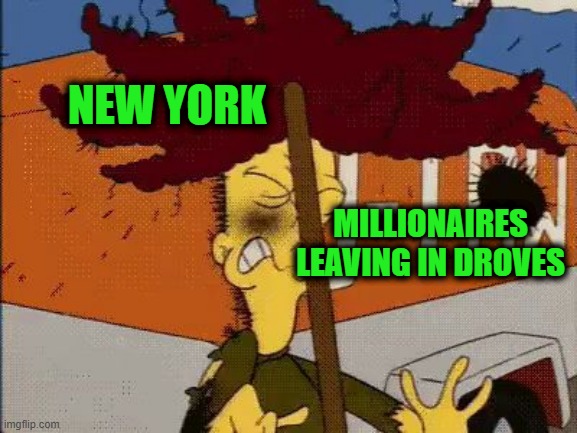 Sideshow Bob Rake Impact | New York; Millionaires leaving in droves | image tagged in sideshow bob rake impact | made w/ Imgflip meme maker