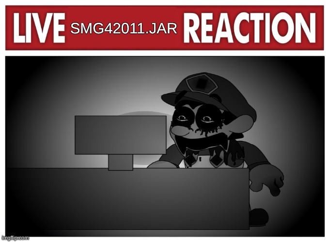 Live SMG42011.JAR | SMG42011.JAR | image tagged in live reaction | made w/ Imgflip meme maker