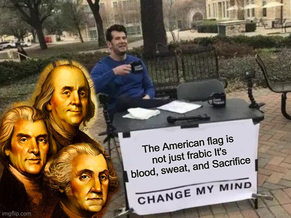 What the flag means | image tagged in arabdx jpg,american flag,founding fathers | made w/ Imgflip meme maker