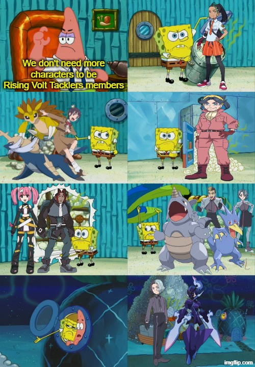 New Recruits | We don't need more characters to be Rising Volt Tacklers members | image tagged in spongebob diapers meme,memes,funny,pokemon,anime | made w/ Imgflip meme maker