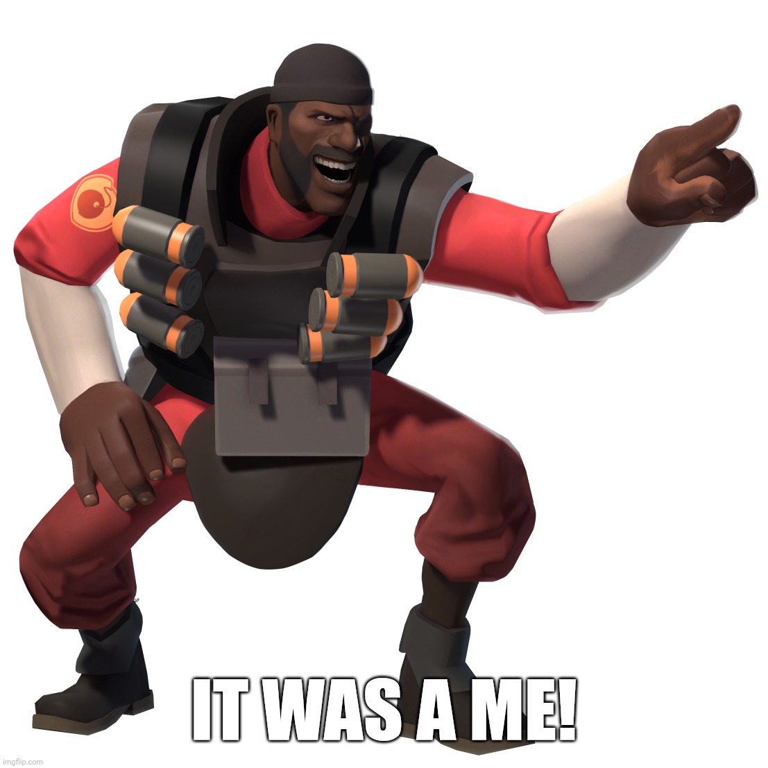 demoman laughs at you in 4k | It Was A Me! | image tagged in demoman laughs at you in 4k | made w/ Imgflip meme maker