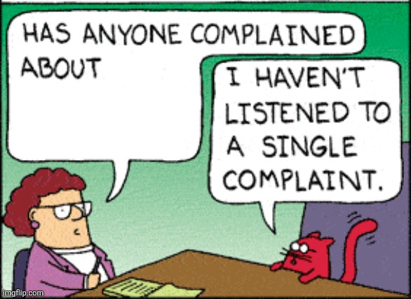 I haven't listened to a single complaint | image tagged in i haven't listened to a single complaint | made w/ Imgflip meme maker