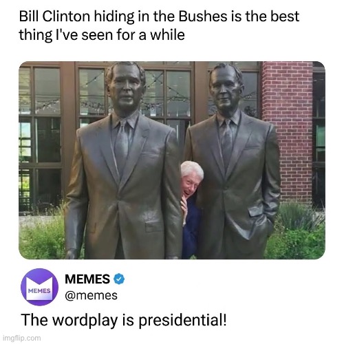 Bill in Bush | image tagged in img_5881 jpeg,presidential alert,president,bush,bill clinton | made w/ Imgflip meme maker