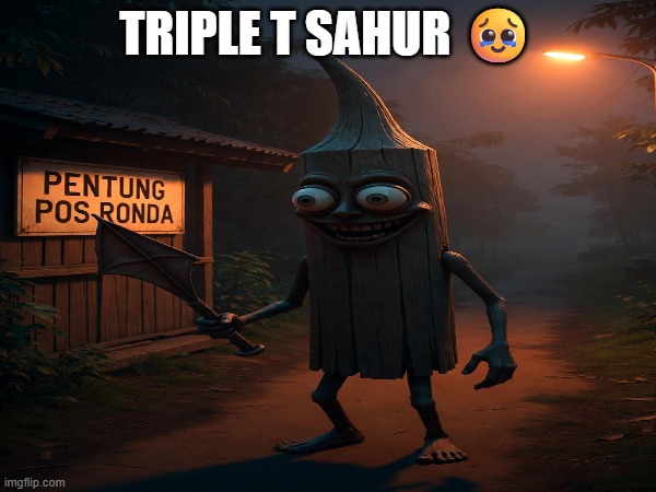 triple t sahur ? | made w/ Imgflip meme maker