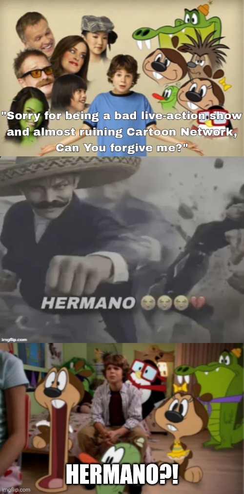 the last Ruin it ever | Hermano?! | image tagged in the last ruin it ever | made w/ Imgflip meme maker