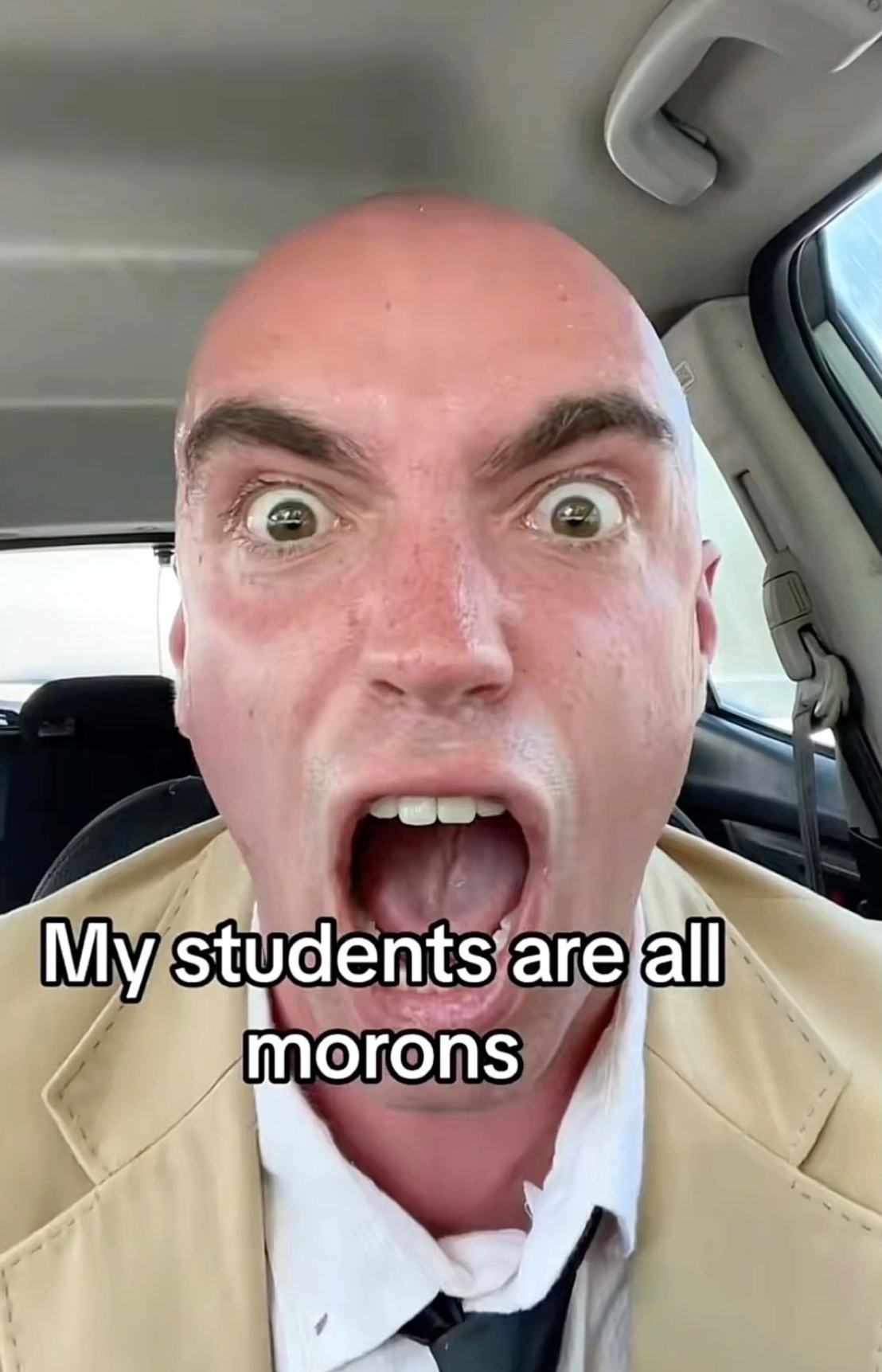 My students are all morons Blank Meme Template