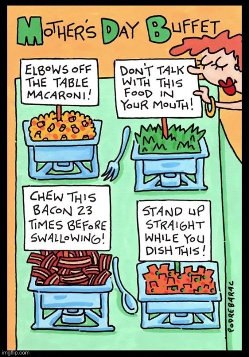 Happy Mother’s Day! | image tagged in comics,mothers day,buffet,elbows,bacon,behave | made w/ Imgflip meme maker