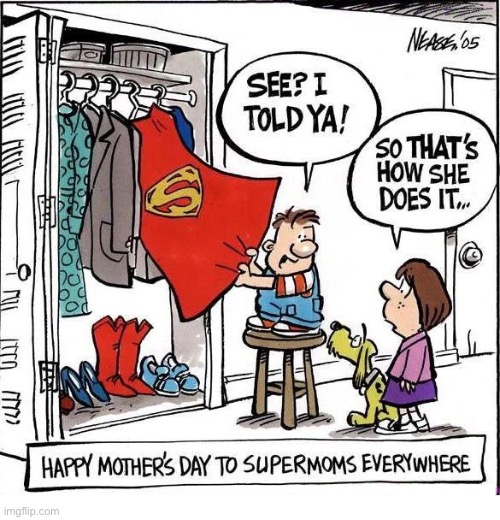 Happy Mother’s Day! | image tagged in comics,mothers day,superhero,cape,closet,kids | made w/ Imgflip meme maker