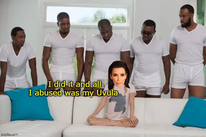 I did it and all I abused was my Uvula | made w/ Imgflip meme maker
