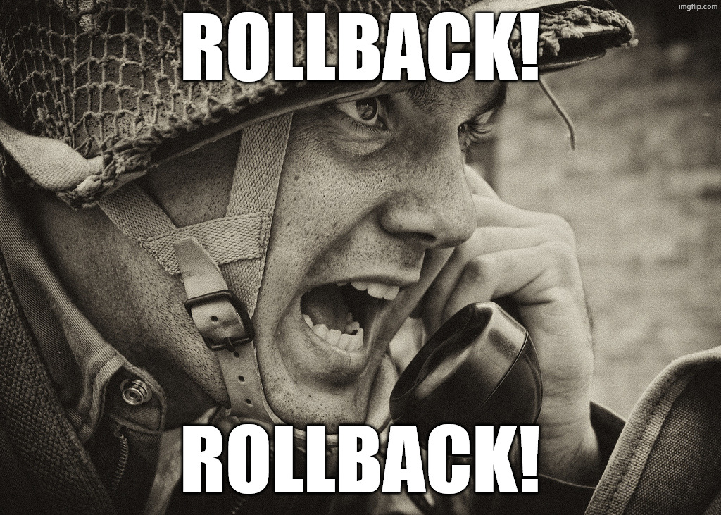 SDaaWSoftware deployment as a war | ROLLBACK! ROLLBACK! | image tagged in ww2 us soldier yelling radio,rollback,software development | made w/ Imgflip meme maker