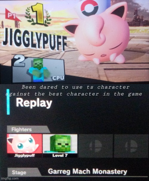 Gonna go eat glass now | Been dared to use ts character against the best character in the game | made w/ Imgflip meme maker