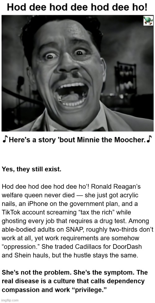 Do the “welfare queens” that Ronald Reagan spoke of still exist? | image tagged in maga,conservative,welfare | made w/ Imgflip meme maker
