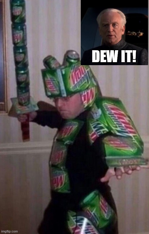 Dew It! | dew it! | image tagged in cursed-images-i-found-on-pinterest-pt-1-ig-v0-q6qlhwbe225a1 jpg | made w/ Imgflip meme maker