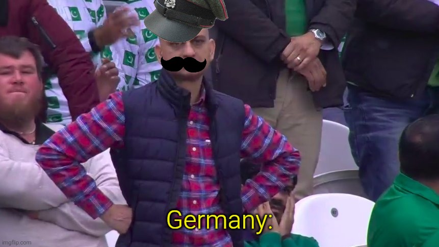 Disappointed Muhammad Sarim Akhtar | Germany: | image tagged in disappointed muhammad sarim akhtar | made w/ Imgflip meme maker
