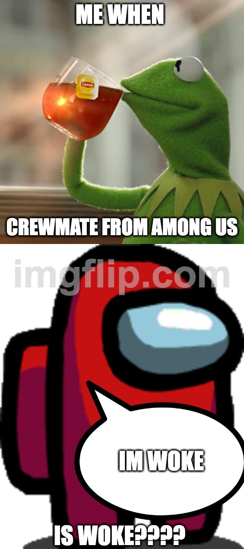 WOKE NERDDD!!! | me when; crewmate from among us; im woke; IS WOKE???? | image tagged in memes,but that's none of my business,among us red crewmate,funny,fyp | made w/ Imgflip meme maker