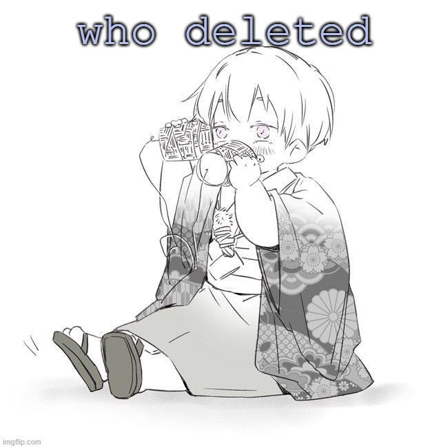 also hello | who deleted | image tagged in baby inumaki | made w/ Imgflip meme maker