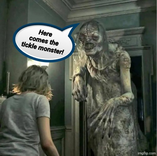 Here comes the tickle monster! | made w/ Imgflip meme maker