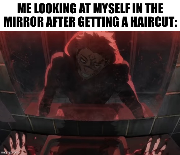 I be looking tuff asff | Me looking at myself in the mirror after getting a haircut: | image tagged in sukuna mirror | made w/ Imgflip meme maker